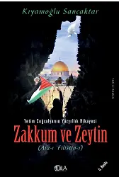 Zakkum Ve Zeytin (Arz-I Filistin 1) Kıyamoğlu Sancaktar