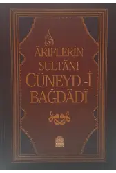 Ariflerin Sultanı Cüneydi Bağdadi