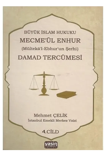 Büyük İslam Hukuku Mecmeül Enhur (Damad Tercümesi) 4. Cilt