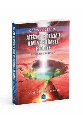 Çağın Problemi Ateizm Ve Deizme İlmi Ve Bilimsel Reddiye