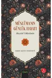 Müslümanın Günlük Hayatı (Hayatül Müslimin Tercümesi)
