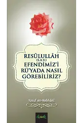 Resullullah (S.a.v.) Efendimizi Rüyada Nasıl Görebiliriz?