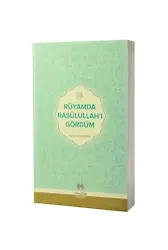 Rüyamda Rasulullahı Gördüm