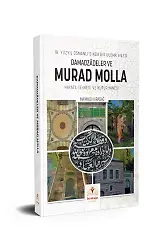 18. Yüzyıl Osmanlı'Sında Bir Ulema Ailesi Damadzâdeler Ve Murad Molla Hayatı, Tekkesi Ve Kütüphanesi