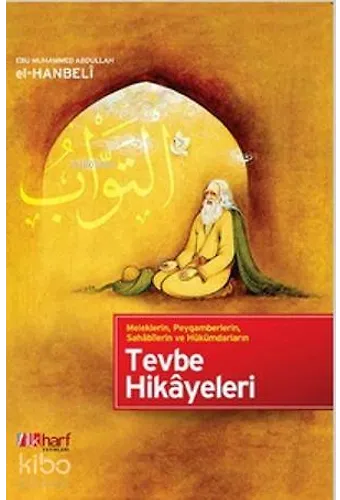 Meleklerin, Peygamberlerin, Sahabilerin Ve Hükümdarların Tevbe Hikayeleri