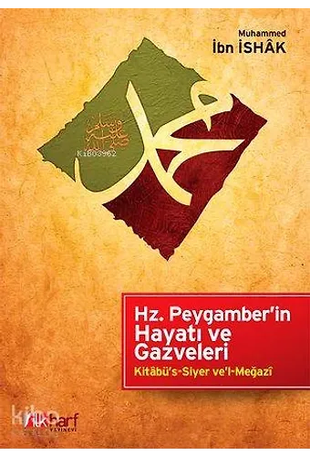 Hz. Peygamber'in Hayatı Ve Gazveleri