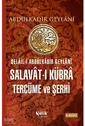 Delâil-İ Abdulkâdir Geylânî Salavât-I Kübrâ Tercüme Ve Şerhi
