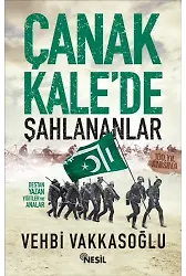 Çanakkale'de Şahlananlar / Destan Yazan Yiğitler Ve Analar