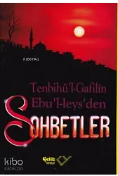 Sohbetler / Tenbihu'l - Gafilin (Gafillere Uyarı) - Ebu'l Leys'den Sohbetler