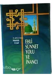 Ehli Sünnet Yolu Ve İnancı (Ciltli)