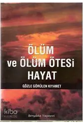 Ölüm Ve Ölüm Ötesi Hayat - Gözle Görülen Kıyamet