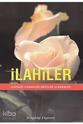 İlahiler İlahiler, Kasideler, Naatlar Ve Marşlar