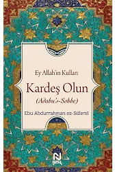 Ey Allah'ın Kulları Kardeş Olun (Adabu's-Sobbe)