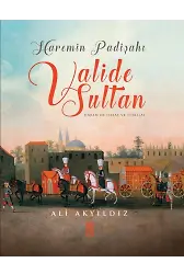 Haremin Padişahı Valide Sultanlar (Renkli-Büyük Boy-Ciltli)