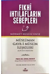 Fıkhi İhtilafların Sebepleri Müslüman Gayr-İ Müslim İlişkileri (Kur'ana Bakışlar)