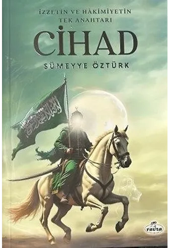İzzetin Ve Hakimiyetin Tek Anahtarı Cihad