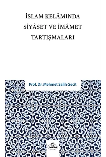 İslam Kelamında Siyaset Ve İmamet Tartışmaları