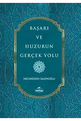 Başarı Ve Huzurun Gerçek Yolu