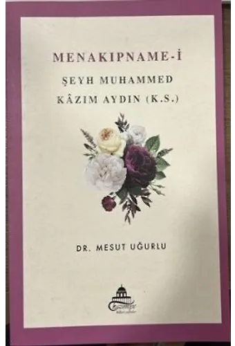 Menakıpname-İ Şeyh Muhammed Kazım Aydın (K.s.)