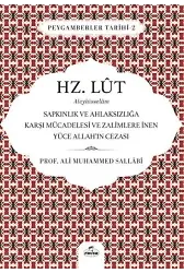 Hz. Lut Aleyhisselam Sapkınlık Ve Ahlaksızlığa Karşı Mücadelesi Ve Zalimlere İnen Yüce Allah'ın Cezası